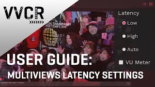 VVCR User Guide Multiview Latency Settings [upl. by Yerocaj200]