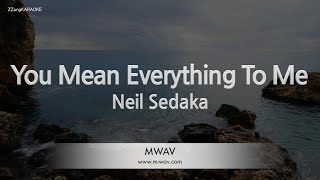 Neil SedakaYou Mean Everything To Me Karaoke Version [upl. by Atinnek]