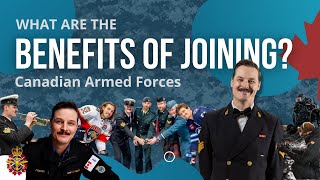 What are the BENEFITS of JOINING the Canadian Armed Forces [upl. by Laurinda]