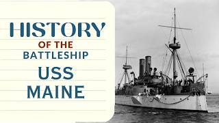 History of the Battleship USS Maine [upl. by Lyndsey]