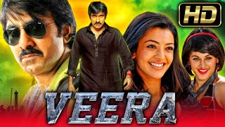 Veera HD  Ravi Teja Superhit Action Movie l Kajal Aggarwal Taapsee Pannu Brahmanandam [upl. by Baram]