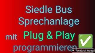 Deine Siedle Bus Sprechanlage mit Plug amp Play selbst programmieren [upl. by Alaet]