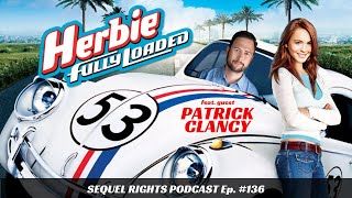 Herbie Fully Loaded 2005 wguest Patrick Clancy  Sequel Rights Podcast Episode 136 [upl. by Reynard]