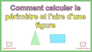 Comment calculer l aire et le périmètre [upl. by Yolanda]