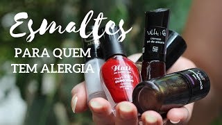 ESMALTES HIPOALERGÊNICOS  MARCAS QUE INDICO  rafatododia [upl. by Nlyak]