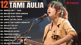 Tami Aulia Cover Full Album  DAN  Cover Akustik Terbaik 2024 [upl. by Manvil]