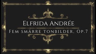 Elfrida Andrée  Fem Smärre Tonbilder Op7 Five Small Tone Pictures [upl. by Dennie]