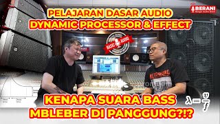 Pelajaran Basic Audio tentang Dynamic Processor amp Effect bersama Raja Terakhir [upl. by Pronty]