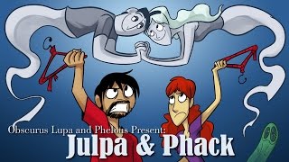 Julie amp Jack  Phelous amp Obscurus Lupa [upl. by Larsen354]