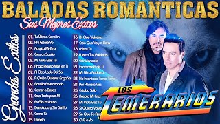 LOS TEMERARIOS VIEJITAS ROMÁNTICAS  LOS TEMERARIOS LO MEJOR DE LO MEJOR GRANDES ÉXITOS [upl. by Raychel350]