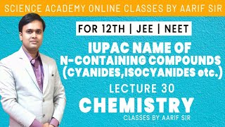 IUPAC Name of Nitrogen Containing Compounds CyanidesIsocyanidesCyanatesIsocyanates etc  Aarif [upl. by Abeh312]