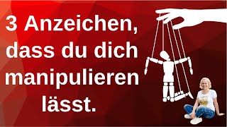 3 ❗️❗️❗️ Anzeichen dass du dich manipulieren lässt 🙈 [upl. by Ahto373]