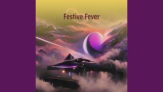 Festive Fever [upl. by Fonda]