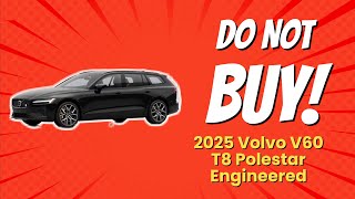 2025 Volvo V60 T8 Polestar Engineered  5 Reasons NOT to Buy 🚫🚗 [upl. by Odnumyer]