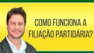 Como funciona a filiação partidária [upl. by Auhoj612]