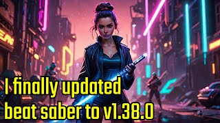 I UPDATED to v138 in BEAT SABER [upl. by Tades]