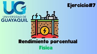 Rendimiento porcentual  Física  Ejercicio 7 [upl. by Ahseekan843]