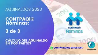 CONTPAQi® Nóminas 2023 3 de 3 Cálculo del Aguinaldo en 2 Partes [upl. by Felicidad]