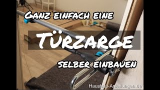 Türzarge selber einbauen  DIY  ganz einfach Schritt für Schritt [upl. by Ranger296]