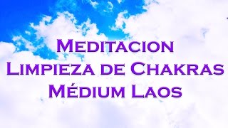 Meditación Limpieza de Chakras  Colorterapia  Médium Laos [upl. by Aicenaj]