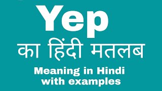 Yep Meaning in Hindi Yep ka kya Matlab Hota hai [upl. by Sheppard869]