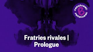 Fratries rivales  Prologue [upl. by Htrow]