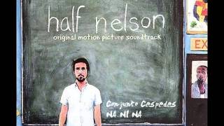 Conjunto Cespedes  Na Ni Na Half Nelson OST [upl. by Katha]