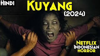 Kuyang 2024 Explained In Hindi  Indonesia Ki Sacchi Ghatna Pe Adharit  2024 Netflix Horror Film [upl. by Kcid]