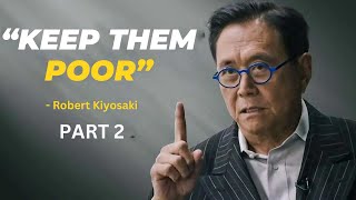 Robert Kiyosaki  The Speech That Broke The Internet KEEP THEM POOR PART 2 [upl. by Ahsinroc]