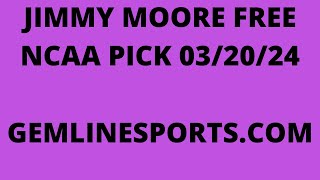 JIMMY MOORE FREE NCAA PICK March 20 2024 [upl. by Hallette]