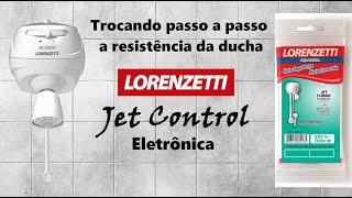 TROCANDO A RESISTÊNCIA DA DUCHA LORENZETTI JET CONTROL ELETRÔNICA  DEIXA QUE EU ENCARO 1 [upl. by Hnacogn]