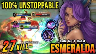 100 IMMORTAL 27 Kills Esmeralda Unstoppable Offlaner  Build Top 1 Global Esmeralda  MLBB [upl. by Ahsiyt]