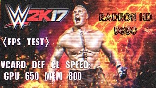 WWE 2K17 ON RADEON HD 5650 FPS TEST QUALITY MAXLOW [upl. by Edyaw]