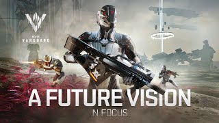 Vanguard in Focus  A Future Vision [upl. by Shaikh]