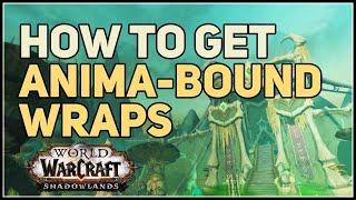 How to get Animabound Wraps WoW [upl. by Bernie]