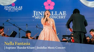 Nella Fantasia  Soprano Thandar Khant  Jindallae Music Concert  792024 [upl. by Knick158]