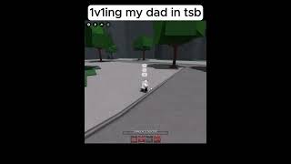 1v1ing my dad in tsb thestrongestbattlegrounds roblox robloxshorts sad [upl. by Whitson217]