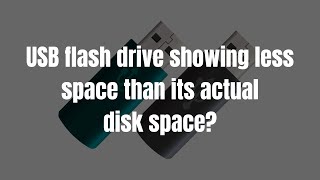 USB flash drive showing less space than actual Heres a fix [upl. by Fatsug]