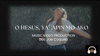 O HESUS YAKAPIN MO AKO  Music Video by Doc Joe Coquilla [upl. by Hardigg473]