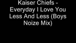 Kaiser Chiefs  Everyday I Love You Less And Less REMIX [upl. by Ardnasirk]