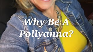 Why Be a Pollyanna [upl. by Fanning927]