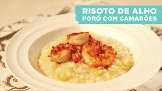 Receita Risoto de Alho Poró com Camarões  Martinha Gourmet [upl. by Morrison245]