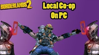 Borderlands 2 Local coop on PC [upl. by Ecirahc]