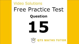 Numeracy skills test practice questions Test 1 – Q15 QTS Maths Tutor [upl. by Hartfield]