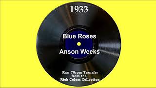 1933 Anson Weeks  Blue Roses Carl Ravazza vocal [upl. by Culberson]