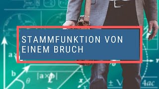 Stammfunktion von einem Bruch [upl. by Ahsetra16]