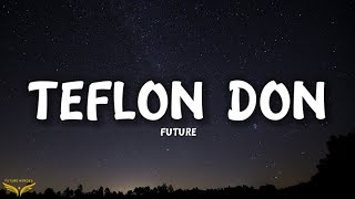 Future  TEFLON DON Lyrics [upl. by Eide]