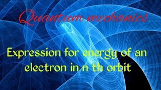 Energy of electron in nth orbit  chapter12unit9 class12th physics  part6 [upl. by Tewell]