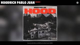 HoodRich Pablo Juan  Bands Official Audio [upl. by Barty]