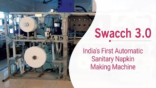 Introducing Swacch 30  Worlds First Compact Automatic Sanitary Napkin Making Machine [upl. by Norean]